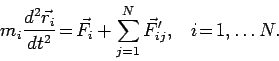 \begin{displaymath}m_i\frac{d^2\vec r_i}{dt^2}\!=\!\vec F_i+\sum_{j=1}^{N}\vec F'_{ij},\,
\, \, \ i\!=\!1, \ldots N. \end{displaymath}
